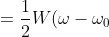 = \frac{1}{2} W(\omega-\omega_0) + \frac{1}{2} W(\omega+\omega_0)